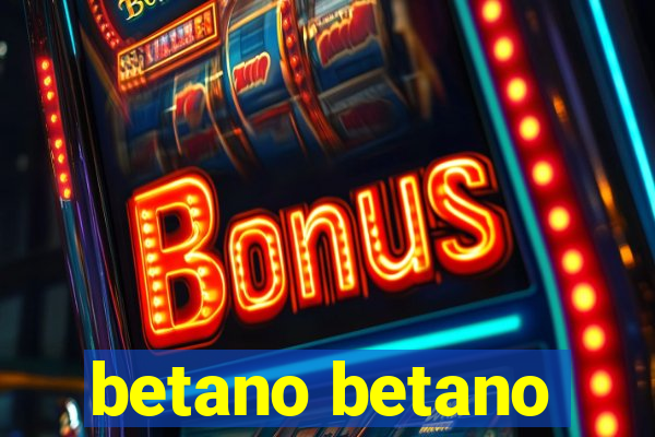 betano betano